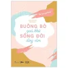 Buông Bỏ Quá Khứ, Sống Đời Dũng Cảm - Kate Swoboda