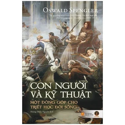 Con Người Và Kỹ Thuật – Một Đóng Góp Cho Triết Học Đời Sống – Oswald Spengler