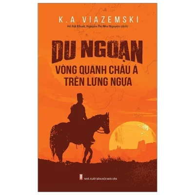 Du Ngoạn Vòng Quanh Châu Á Trên Lưng Ngựa – K A Viazemski