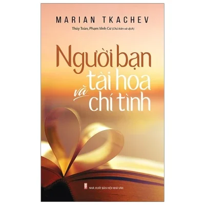 Người Bạn Tài Hoa Và Chí Tình – Marian Tkachev