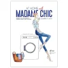 At Home With Madame Chic - Thanh Lịch Từ Những Khoảnh Khắc Đời Thường - Jennifer L Scott