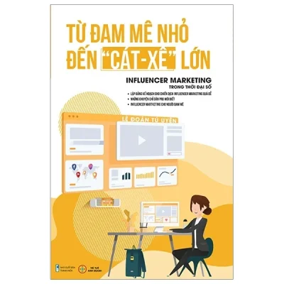 Đam Mê Nhỏ Đến Cát Xê Lớn – Infulencer Marketing Trong Thời Đại Số – Lê Đoàn Tú Uyên