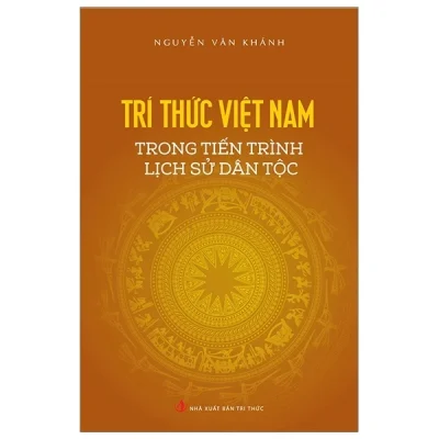 Trí Thức Việt Nam Trong Tiến Trình Lịch Sử Dân Tộc – Nguyễn Văn Khánh