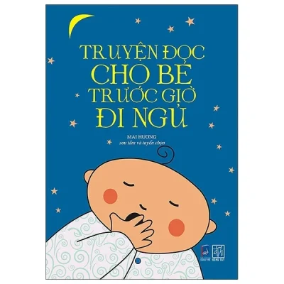 Truyện Đọc Cho Bé Trước Giờ Đi Ngủ – Nhiều Tác Giả