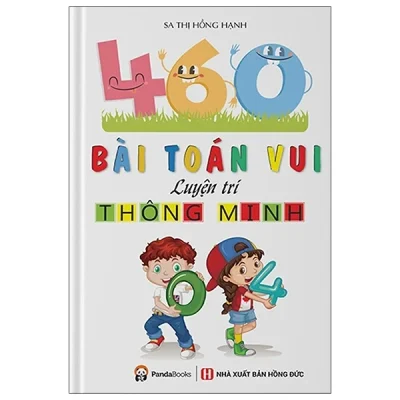 460 Bài Toán Vui Luyện Trí Thông Minh – Sa Thị Hồng Hạnh