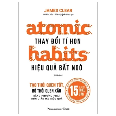Atomic Habits – Thay Đổi Tí Hon Hiệu Quả Bất Ngờ – James Clear