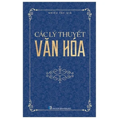 Các Lý Thuyết Văn Hóa – Nhiều Tác Giả
