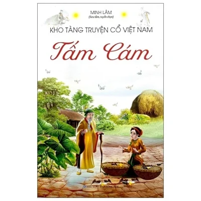 Kho Tàng Truyện Cổ Việt Nam – Tấm Cám – Minh Lâm