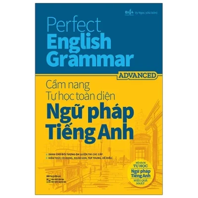 Perfect English Grammar – Cẩm Nang Tự Học Toàn Diện Ngữ Pháp Tiếng Anh – Advanced – Vy Ngọc