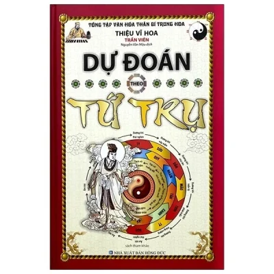Dự Đoán Theo Tứ Trụ – Thiệu Vĩ Hoa