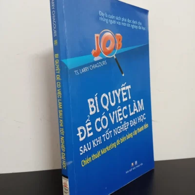 [Phiên Chợ Sách Cũ] Bí Quyết Để Có Việc Làm Sau Khi Tốt Nghiệp Đại Học - Chiến Thuật Marketing Để Biến Bằng Cấp Thành Tiền - Larry Chiagouris 2501