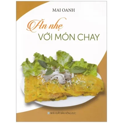 Ăn Nhẹ Với Món Chay – Mai Oanh