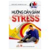 Hướng Dẫn Giảm Stress - Đoàn Đức Thanh