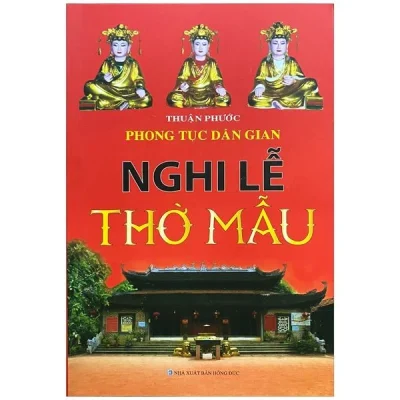 Phong Tục Dân Gian – Nghi Lễ Thờ Mẫu – Thuận Phước