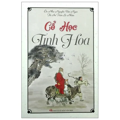Cổ Học Tinh Hoa – Ôn Như Nguyễn Văn Ngọc, Tử An Trần Lê Nhân