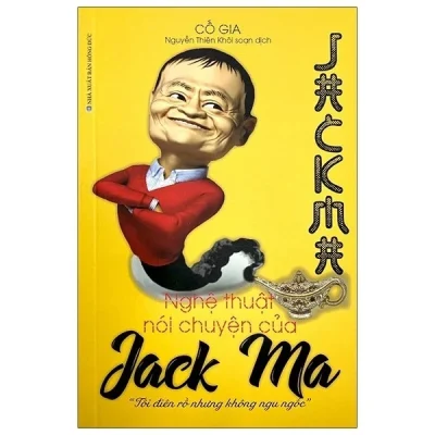 Nghệ Thuật Nói Chuyện Của Jack Ma – Nguyễn Thiên Khôi
