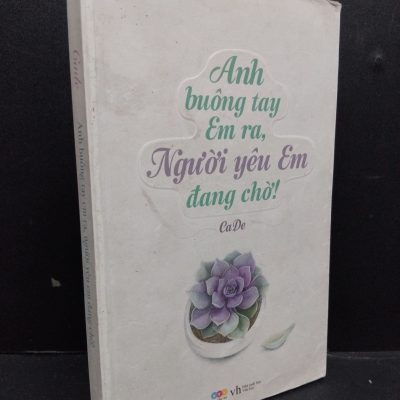 [Phiên Chợ Sách Cũ] Anh Buông Tay Em Ra, Người Yêu Em Đang Chờ! – Cade 2701