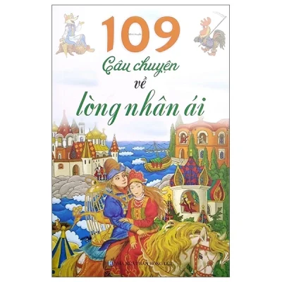 109 Câu Chuyện Về Lòng Nhân Ái – Thanh Huyền