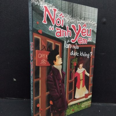 [Phiên Chợ Sách Cũ] Nói "Anh Yêu Em" Lần Nữa Được Không? - Nhiều Tác Giả 2701