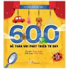 Tủ Sách Giáo Dục Sớm - 600 Đề Toán Vui Phát Triển Tư Duy - 1 - Woye Books