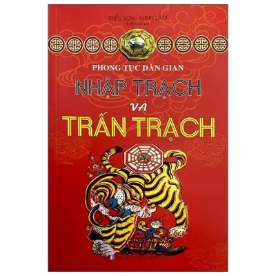 Phong Tục Dân Gian – Nhập Trạch Và Trấn Trạch – Triều Sơn, Minh Lâm