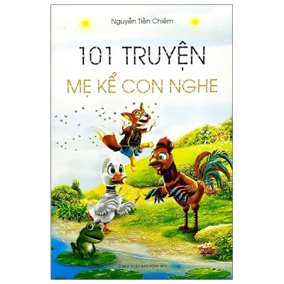 101 Truyện Mẹ Kể Con Nghe – Nguyễn Tiến Chiêm