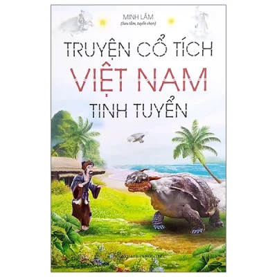 Truyện Cổ Tích Việt Nam Tinh Tuyển – Minh Lâm