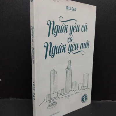 [Phiên Chợ Sách Cũ] Người Yêu Cũ Có Người Yêu Mới - Iris Cao 2701
