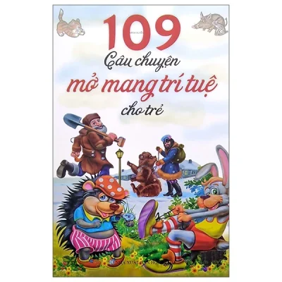 109 Câu Chuyện Mở Mang Trí Tuệ Cho Trẻ – Thanh Huyền