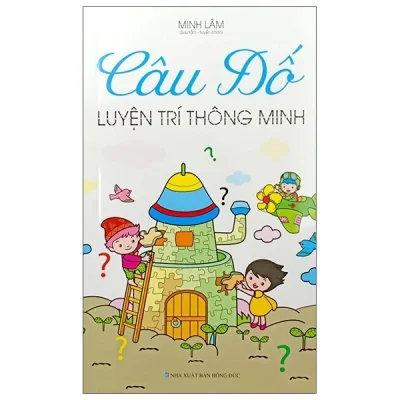Câu Đố Luyện Trí Thông Minh – Minh Lâm