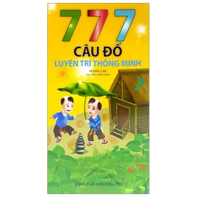 777 Câu Đố Luyện Trí Thông Minh – Hoàng Lan