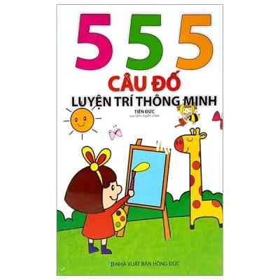 555 Câu Đố Luyện Trí Thông Minh – Tiến Đức