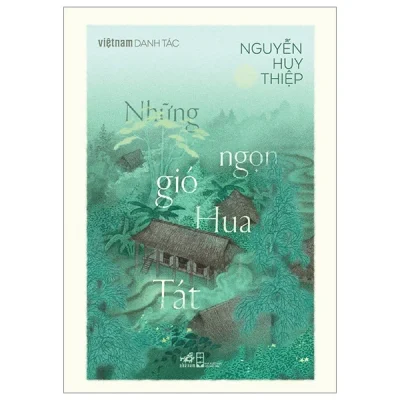 Việt Nam Danh Tác - Những Ngọn Gió Hua Tát - Nguyễn Huy Thiệp