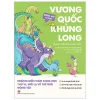 Động Vật Kì Thú - Vương Quốc Khủng Long - Bảo Tàng Khoa Học Dolphin Media, Ruiying Studio