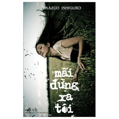 Mãi Đừng Xa Tôi - Kazuo Ishiguro