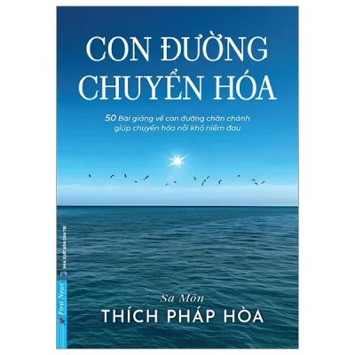 Con Đường Chuyển Hoá - Sa Môn Thích Pháp Hòa - Sa Môn Thích Pháp Hòa