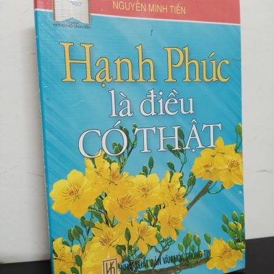 [Phiên Chợ Sách Cũ] Hạnh Phúc Là Điều Có Thật - Nguyễn Minh Tiến 0702