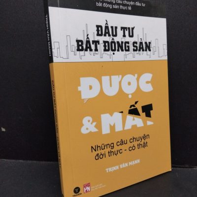 [Phiên Chợ Sách Cũ] Đầu Tư Bất Động Sản Được & Mất - Trịnh Văn Mạnh 0702