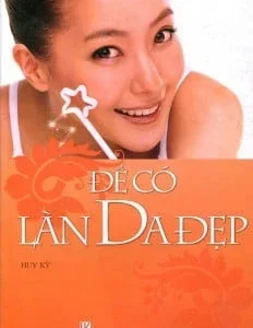 Để có làn da Đẹp huy kỳ