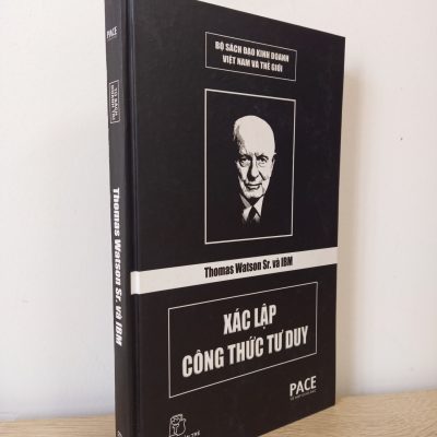 [Phiên Chợ Sách Cũ] Thomas Watson Sr. Và IBM - Xác Lập Công Thức Tư Duy (Bìa Cứng) 1602