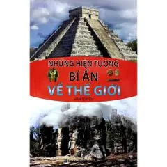 Những Hiện Tượng Bí Ẩn Về Thế Giới - Văn Quyên - 26117