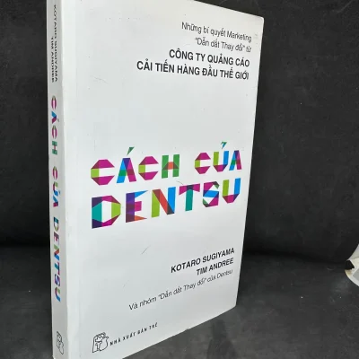 [Phiên Chợ Sách Cũ] Cách Của Dentsu – Kotaro Sugiyama, Tim Andree 2204, 2015