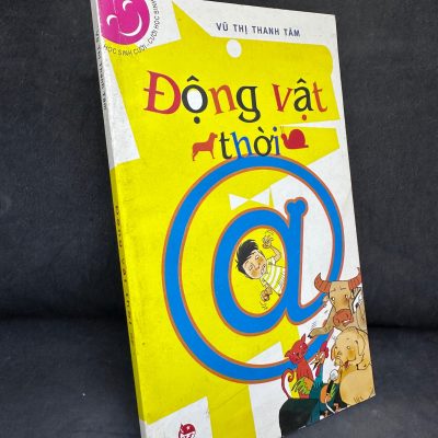 [Phiên Chợ Sách Cũ] Động Vật Thời @ - Vũ Thị Thanh Tâm 2204, 2008