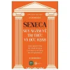 Seneca - Suy Ngẫm Về Tri Thức Và Đức Hạnh - 1980Books