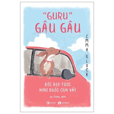 "Guru" Gâu Gâu - Đời Đẹp Tươi Như Đuôi Cún Vẫy - Emma Block