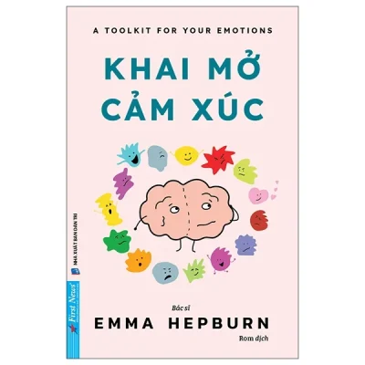 A Toolkit For Your Emotions - Khai Mở Cảm Xúc - Dr. Emma Hepburn