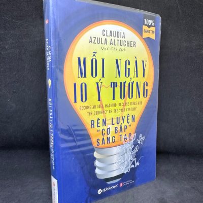 [Phiên Chợ Sách Cũ] Mỗi Ngày 10 Ý Tưởng - Rèn Luyện Cơ Bắp Sáng Tạo - Claudia Azula Altucher 2804, 2017