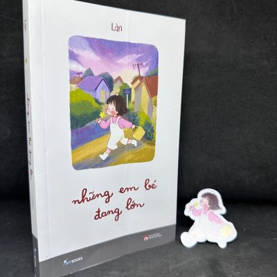 [Phiên Chợ Sách Cũ] Những Em Bé Đang Lớn - Làn 2804, 2023