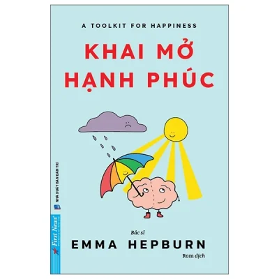 A Toolkit For Your Happiness - Khai Mở Hạnh Phúc - Dr. Emma Hepburn