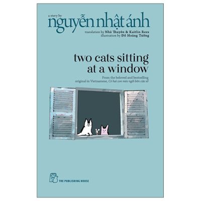 Two Cats Sitting At A Window - Nguyễn Nhật Ánh, Đỗ Hoàng Tường